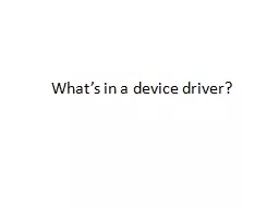 What’s in a device driver?