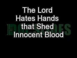 The Lord Hates Hands that Shed Innocent Blood