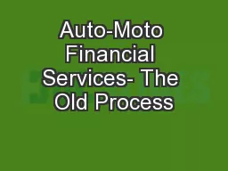Auto-Moto Financial Services- The Old Process