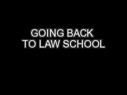 GOING BACK TO LAW SCHOOL