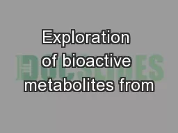 Exploration of bioactive metabolites from
