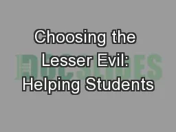 Choosing the Lesser Evil: Helping Students