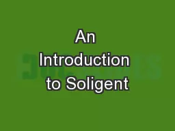 An Introduction to Soligent