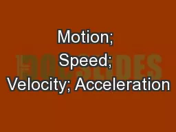Motion; Speed; Velocity; Acceleration