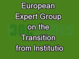 The European Expert Group on the Transition from Institutio