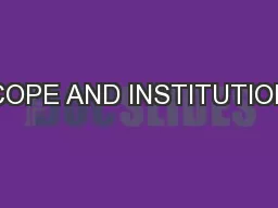 SCOPE AND INSTITUTIONS