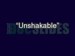 “Unshakable”