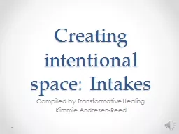 Creating intentional space: Intakes
