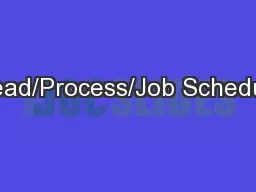 Thread/Process/Job Scheduling