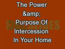 The Power & Purpose Of Intercession In Your Home