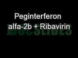 Peginterferon alfa-2b + Ribavirin