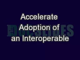 Accelerate Adoption of an Interoperable