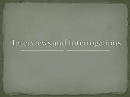 Interviews and Interrogations
