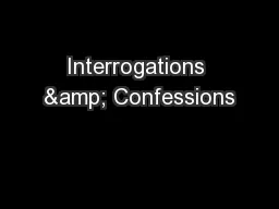 Interrogations & Confessions