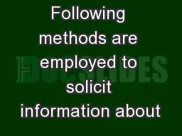 Following methods are employed to solicit information about