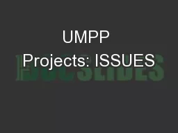 UMPP Projects: ISSUES