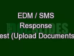 EDM / SMS Response test (Upload Documents)