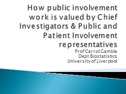 How public involvement work is valued by Chief Investigat