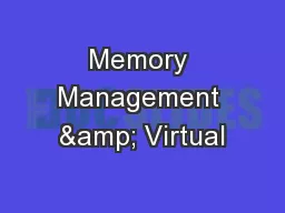 Memory Management & Virtual