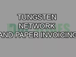TUNGSTEN NETWORK AND PAPER INVOICING