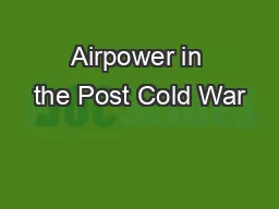 Airpower in the Post Cold War