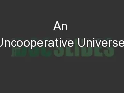 An Uncooperative Universe: