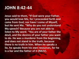 JOHN 8:42-44