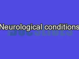 Neurological conditions