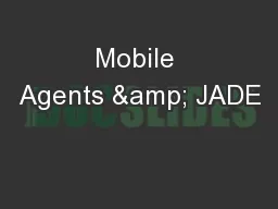 Mobile Agents & JADE