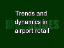 Trends and dynamics in airport retail