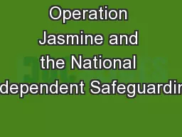 Operation Jasmine and the National Independent Safeguarding