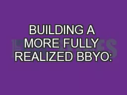 BUILDING A MORE FULLY REALIZED BBYO: