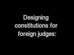 Designing constitutions for foreign judges: