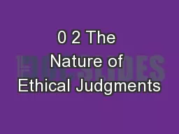 0 2 The Nature of Ethical Judgments