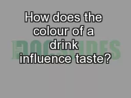 How does the colour of a drink influence taste?