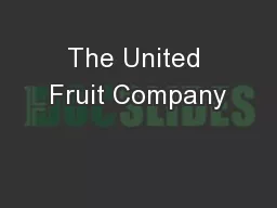 The United Fruit Company