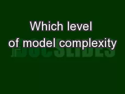 Which level of model complexity