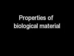 Properties of biological material