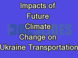 Impacts of Future Climate Change on Ukraine Transportation