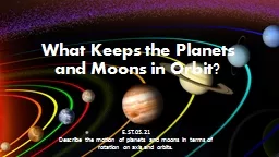What Keeps the Planets and Moons in Orbit?