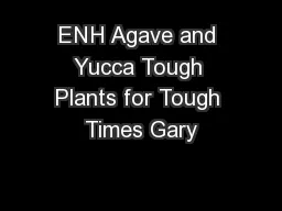 ENH Agave and Yucca Tough Plants for Tough Times Gary