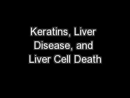 Keratins, Liver Disease, and Liver Cell Death