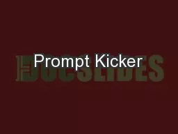 Prompt Kicker