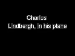 Charles Lindbergh, in his plane