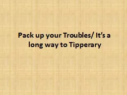 Pack up your Troubles/ It’s a long way to Tipperary