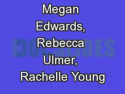 Megan Edwards, Rebecca Ulmer, Rachelle Young