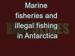Marine fisheries and illegal fishing in Antarctica