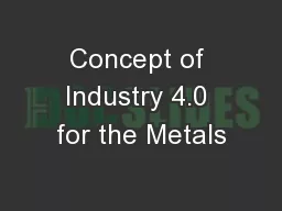 Concept of Industry 4.0 for the Metals