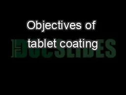 Objectives of tablet coating