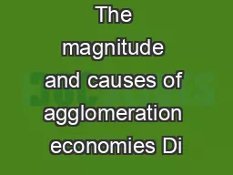 The magnitude and causes of agglomeration economies Di